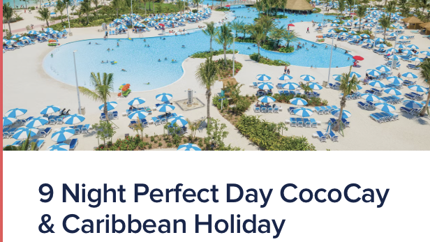 Hero of the Seas Prices & Itineraries— 9 Night Perfect Day CocoCay & Caribbean Holiday
