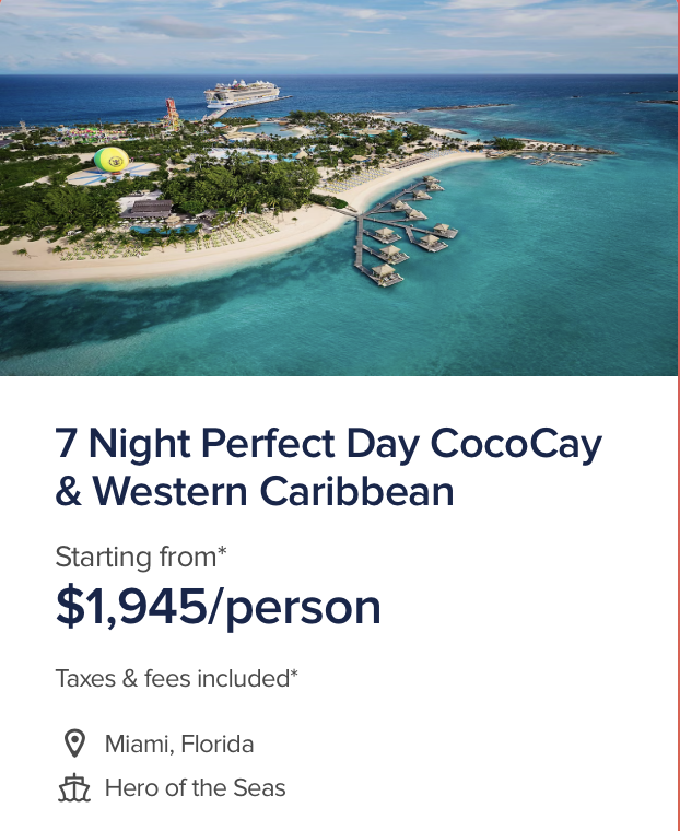Hero of the Seas Price- 7 Night Perfect Day CocoCay & Western Caribbean